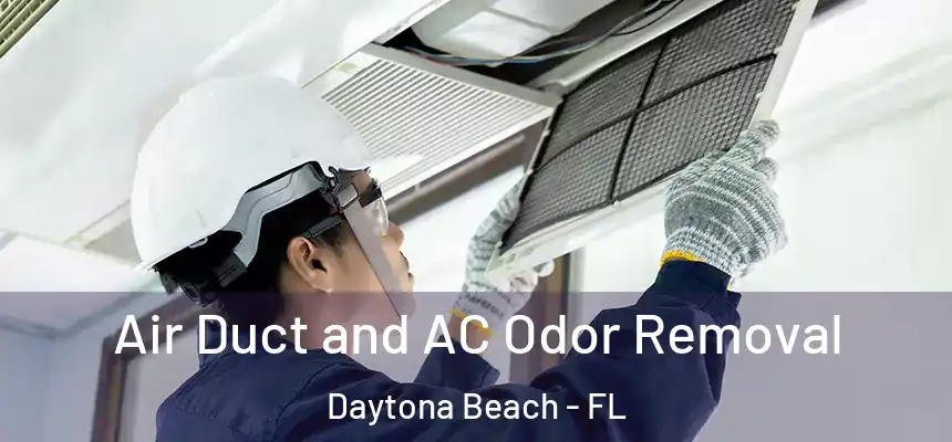 Air Duct and AC Odor Removal Daytona Beach - FL
