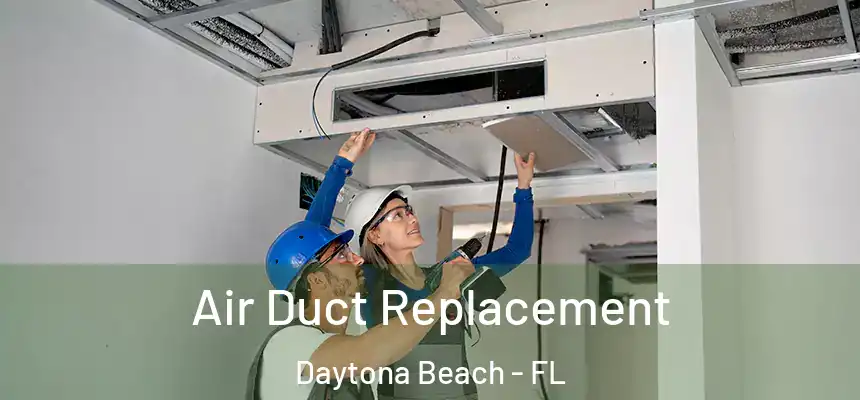  Air Duct Replacement Daytona Beach - FL