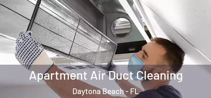 Apartment Air Duct Cleaning Daytona Beach - FL
