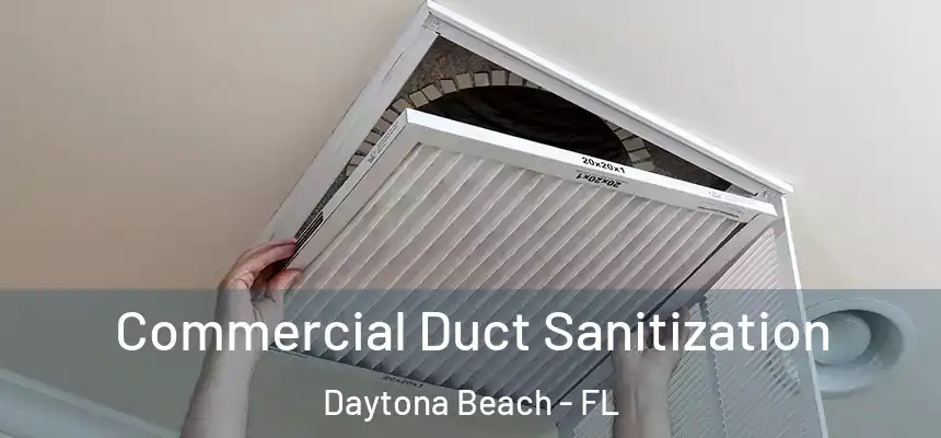 Commercial Duct Sanitization Daytona Beach - FL