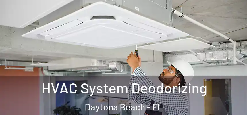 HVAC System Deodorizing Daytona Beach - FL