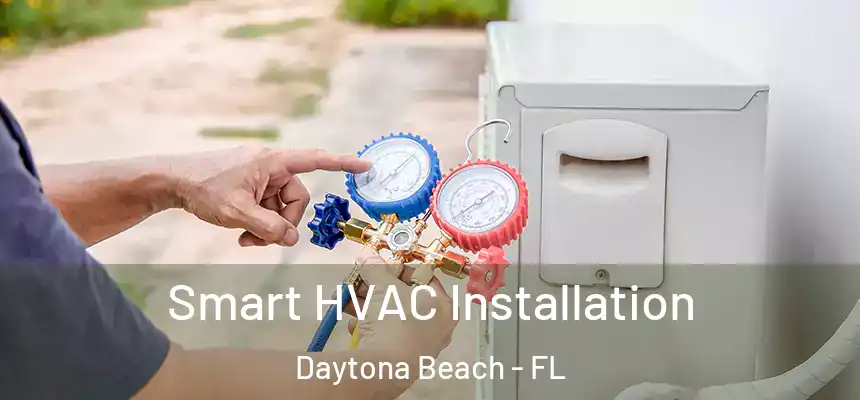 Smart HVAC Installation Daytona Beach - FL